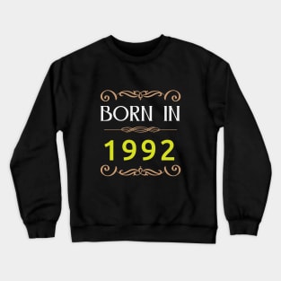 Since 1992 Born in 1992 Crewneck Sweatshirt